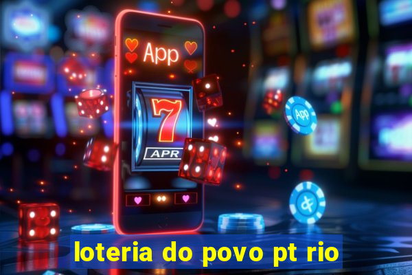 loteria do povo pt rio